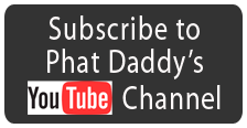 Subscribe to Phat Daddy's YouTube channel